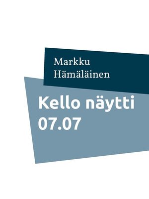cover image of Kello näytti 07.07